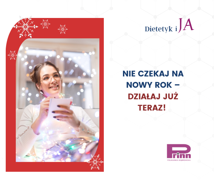 NIE CZEKAJ NA NOWY ROK – działaj już teraz!