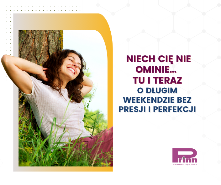 O długim weekendzie bez presji i perfekcji