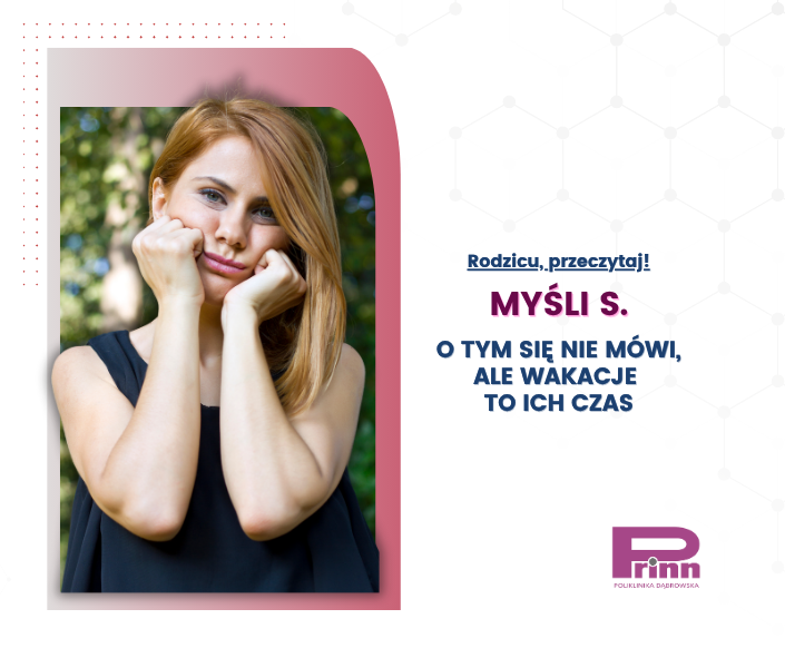 Myśli S. – o tym się nie mówi, ale wakacje to ich czas