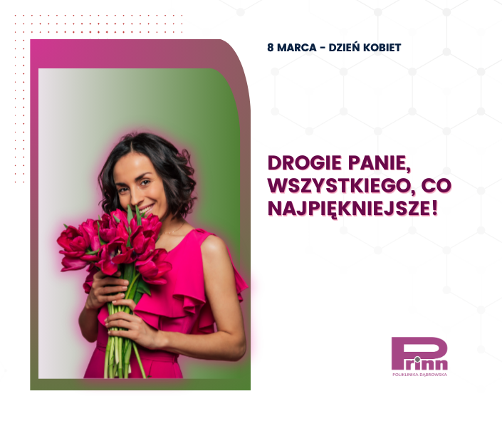 Drogie Panie, wszystkiego, co najpiękniejsze!