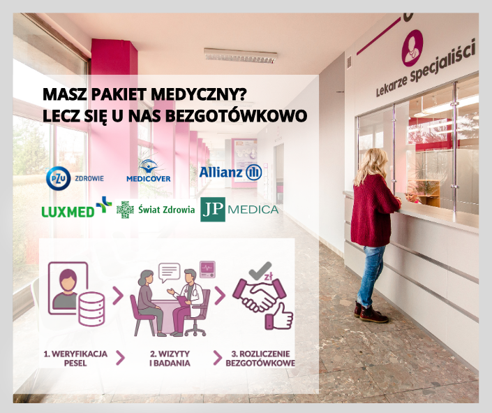 MASZ PAKIET MEDYCZNY? LECZ SIĘ U NAS BEZGOTÓWKOWO